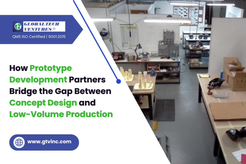 How Prototype Development Partners Bridge the Gap Between Concept Design and Low-Volume Production