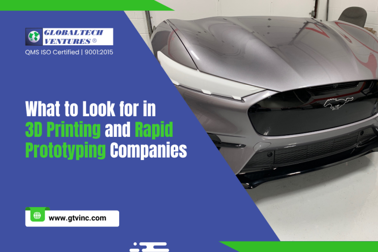 What to Look for in 3D Printing and Rapid Prototyping Companies
